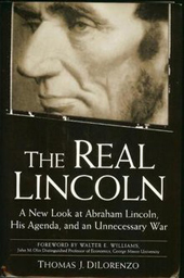 The Real Lincoln, Thomas DiLorenzo