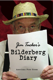 Jim Tucker's Bilderberg Diary