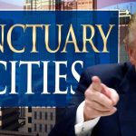 Trump Targets Sanctuary Policies
