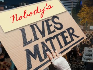 Nobodys Lives Matter